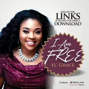 El’ Grace - I Am Free